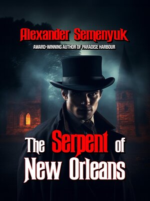 cover image of The Serpent of New Orleans